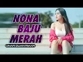 NONA BAJU MERAH - Lagu Viral Tiktok || ONAR DUAN RMXR🍊NEW 2025