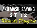 Download Lagu AKU MASIH SAYANG - ST 12 - KARAOKE || VERSI KOPLO