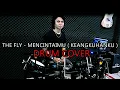 Mencintaimu ( keangkuhanku ) - The fly ( DRUM COVER )