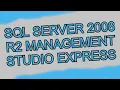 How to download and install SQL Server 2008 R2 Management Studio Express