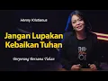 Download Lagu Jangan Lupakan Kebaikan Tuhan - Henny Kristianus