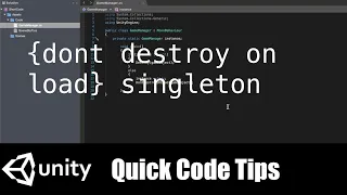 Unity Quick C Code Tips Don t Destroy on load singleton tutorial