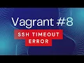 Vagrant - Troubleshoot fix SSH authentication issue