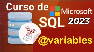 Curso de SQL Server 2021 desde cero T-SQL VARIABLES 57