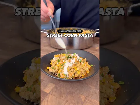 Macro-Friendly, High Protein Street Corn Pasta #shorts