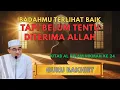 Lagu Ibadahmu terlihat baik tapi belum tentu diterima Allah | Guru Bakhiet #dakwah #ceramah #tasawuf