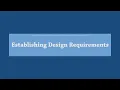 Segment 4 Establishing Design Requirements