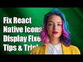 Fixing React Native Vector Icons Displaying as Question Marks Solutions Tips