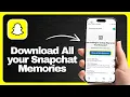 How to Download All Your Snapchat Memories At Once