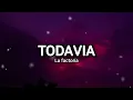 La factoría - Todavia (letra)
