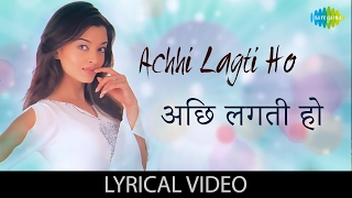 achchi lagti ho with lyrics kuch naa kaho abhishek bachchan aishwarya