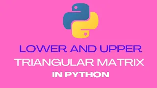 Lower and Upper Triangular Matrix in Python