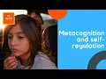 Metacognition and self regulation