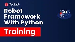 Robot Framework With Python Training Robot Framework Course Python Robot Framework - MindMajix