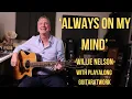 Download Lagu How to play 'Always On My Mind' by Willie Nelson
