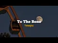 Download Lagu To the Bone - Pamungkas (Slowed reverb) with lyrics Tiktok song