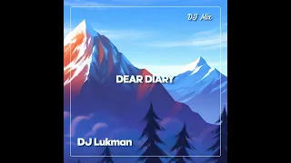 dj tik tok dear diary yang kalian cari cari versi dj lukman 
