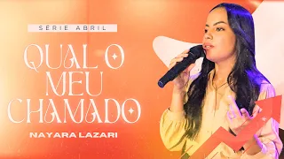 Qual é o meu chamado ? - Nayara Lazari