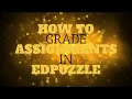 How to Grade Assignments in EdPuzzle