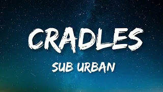 Download Sub Urban - Cradles (Lyrics) MP3