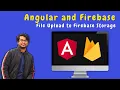 Firebase and Angular Tutorial - File Upload with Angular 13