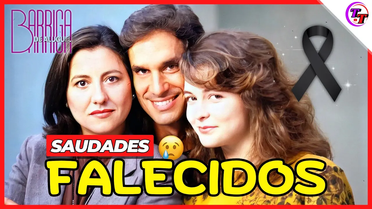 20 ATORES DA NOVELA BARRIGA DE ALUGUEL (1990) QUE JÁ MORRERAM!