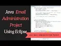Java Email Administration Application Project using Eclipse for Beginners Step by Step Must Watch