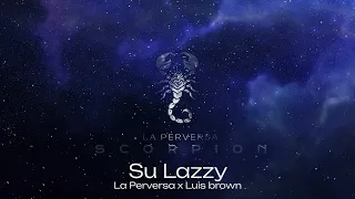 La Perversa x Luis Brown - Su Lazzy (Visualizer) @mapanegromusiic