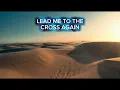 Lead Me to the Cross Again – God’s Rustic Hymns