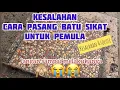Kesalahan cara pasang batu sikat untuk pemula||mistakes on how to install a stone brush 4 beginners