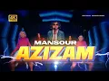Lagu Mansour | Azizam