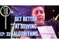 Get Better at Solving Algorithms Ask a Dev Episode 33