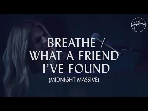 Download MP3 Breathe / What A Friend I've Found - Hillsong Worship