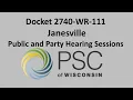 Docket 2740-WR-111 Janesville Public and Party Hearing Sessions