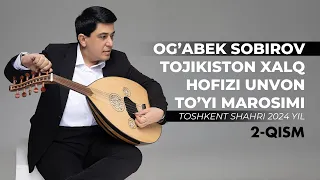 Og’abek Sobirov Tojikiston xalq hofizi unvon to’yi marosimi. Toshkent shahri 2024 yil 2-qism