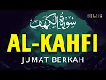 SURAH ALKAHFI Jumat Berkah | Ngaji Merdu Murottal AlQuran Surah Al Kahfi Full-Ayoub Musab