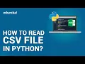 How to read CSV file in Python Python CSV Module Python Tutorial Edureka