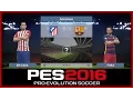 PES 2016 - Atlético de Madrid VS FC Barcelona -GAMEPLAY-1080p