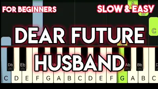 Download MEGHAN TRAINOR - DEAR FUTURE HUSBAND | SLOW \u0026 EASY PIANO TUTORIAL MP3