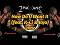 2Pac - How Do U want It feat K-Ci JoJo