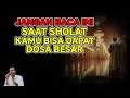 Lagu WAJIB TAHU❗BACAAN YANG DIHARAMKAN DALAM SHOLAT BISA DAPAT DOSA BESAR
