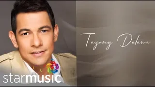 gary valenciano tayong dalawa audio with love