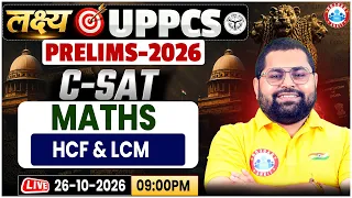 UPPCS CSAT 2026 | CSAT Maths HCF & LCM | CSAT Maths Class | Maths Vineet Sir