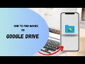 How to find movies on Google drive