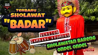 Download ONDEL-ONDEL SHOLAWAT BADAR TERBARU GAMBANG RAMPAK KROMONG VERSION SELONJORAN MP3