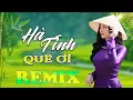 Download Lagu HÀ TĨNH QUÊ ƠI ➤ Dân Ca Xứ Nghệ 2025 - Lk Nhạc Sống Thôn Quê Phối Mới Nhất TOÀN BÀI HAY