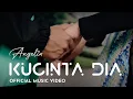Download Lagu Angelin - Kucinta Dia [OFFICIAL MUSIC VIDEO] MP3