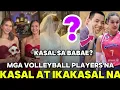 Mga Volleyball Players na KASAL at IKAKASAL na