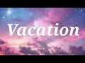 Download Lagu Vacation - Veronica Half an hour MP3