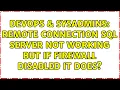 DevOps SysAdmins Remote connection sql server not working but if firewall disabled it does